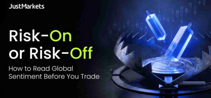 Risk-On or Risk-Off? How to Read Global Sentiment Before You Trade